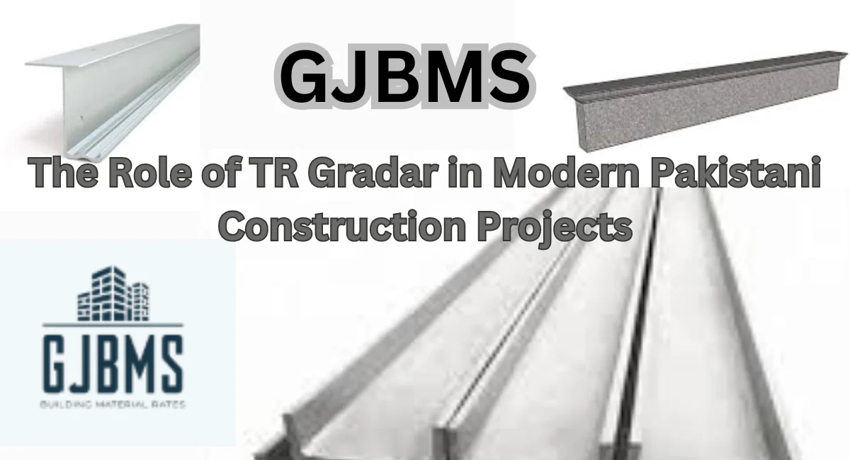 The Role of TR Gradar in Modern Pakistani Construction Projects